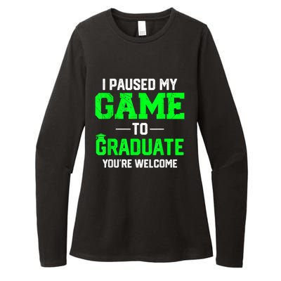 Funny Gamer Graduate Graduation I Paused My Game To Graduate Video Gamer Womens CVC Long Sleeve Shirt