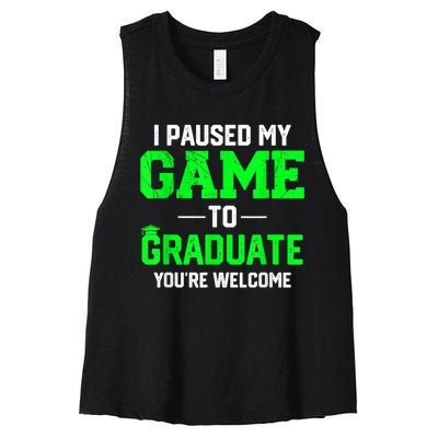 Funny Gamer Graduate Graduation I Paused My Game To Graduate Video Gamer Women's Racerback Cropped Tank