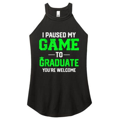 Funny Gamer Graduate Graduation I Paused My Game To Graduate Video Gamer Women’s Perfect Tri Rocker Tank