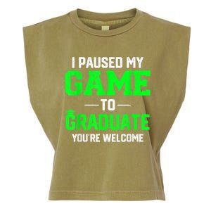 Funny Gamer Graduate Graduation I Paused My Game To Graduate Video Gamer Garment-Dyed Women's Muscle Tee