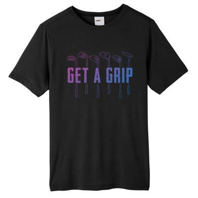 Funny Golfer Golfing Golf Get A Grip Golf Gift Tall Fusion ChromaSoft Performance T-Shirt