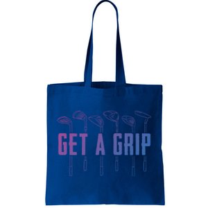 Funny Golfer Golfing Golf Get A Grip Golf Gift Tote Bag