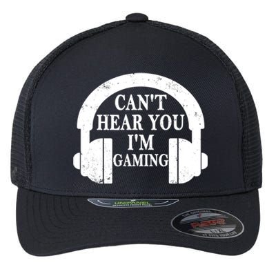 Funny Gamer Gift Headset Can't Hear You I'm Gaming Vintage Gift Flexfit Unipanel Trucker Cap