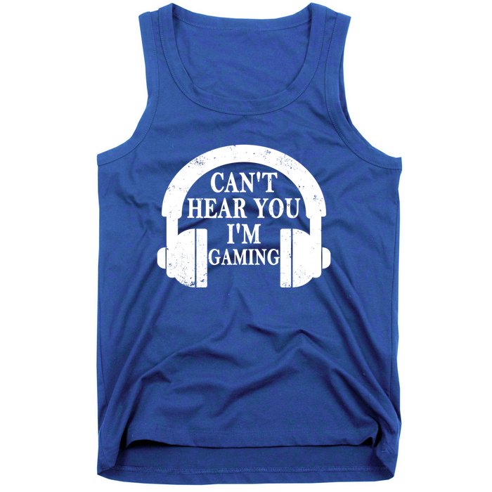 Funny Gamer Gift Headset Can't Hear You I'm Gaming Vintage Gift Tank Top