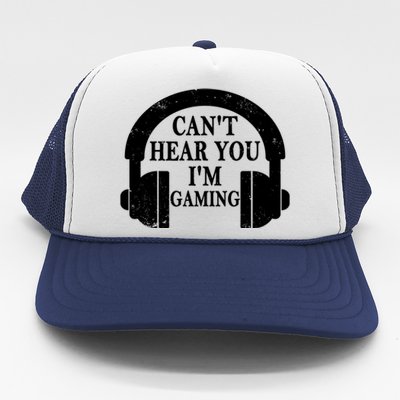 Funny Gamer Gift Headset Can't Hear You I'm Gaming Vintage Gift Trucker Hat