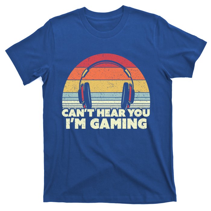 Funny Gamer Gift Idea Can't Hear You I'm Gaming Gift T-Shirt