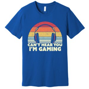 Funny Gamer Gift Idea Can't Hear You I'm Gaming Gift Premium T-Shirt