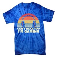 Funny Gamer Gift Idea Can't Hear You I'm Gaming Gift Tie-Dye T-Shirt