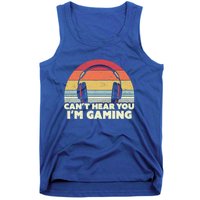 Funny Gamer Gift Idea Can't Hear You I'm Gaming Gift Tank Top