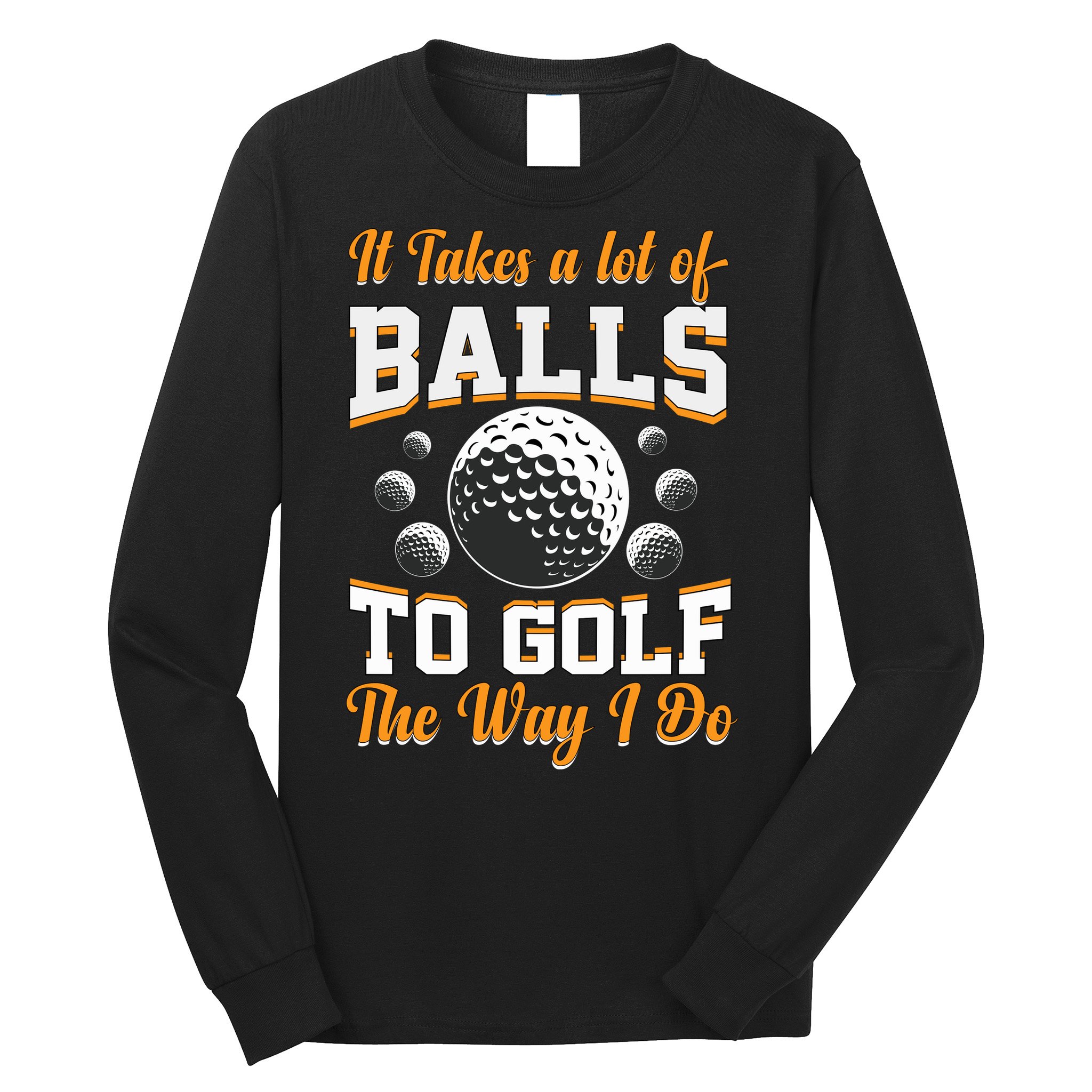 Funny Golf Gift For Golfer Long Sleeve Shirt
