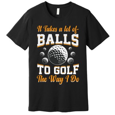 Funny Golf Gift For Golfer Premium T-Shirt