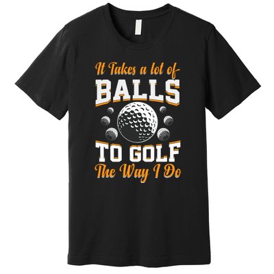 Funny Golf Gift For Golfer Premium T-Shirt