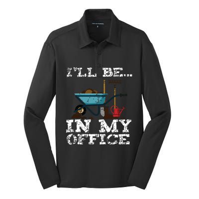 Funny Garden Gardener Women Ill Be In My Office Silk Touch Performance Long Sleeve Polo