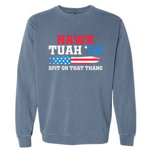 Funny Gag Gift Hawk Tush Hawk Tuah Spit On That Thang Garment-Dyed Sweatshirt