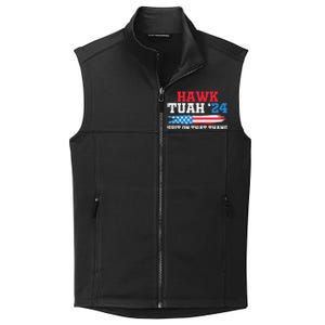 Funny Gag Gift Hawk Tush Hawk Tuah Spit On That Thang Collective Smooth Fleece Vest