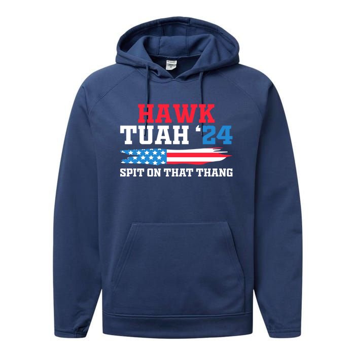 Funny Gag Gift Hawk Tush Hawk Tuah Spit On That Thang Performance Fleece Hoodie