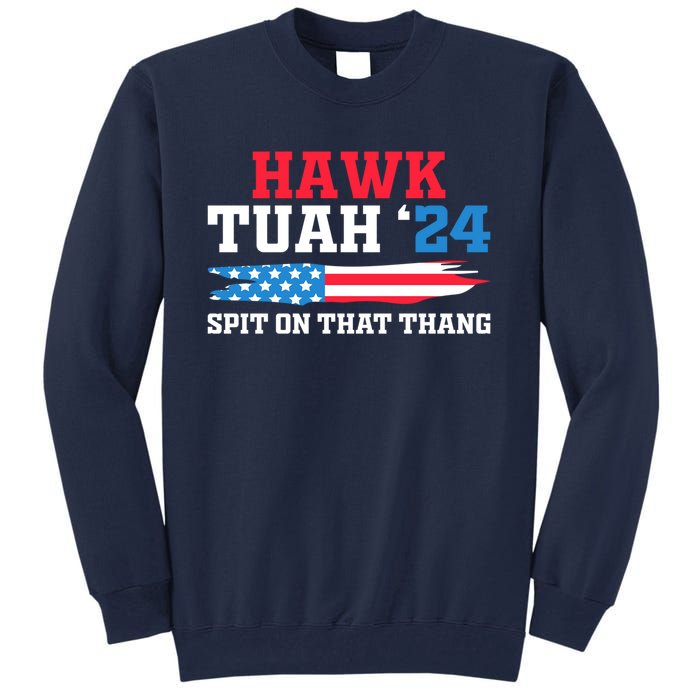 Funny Gag Gift Hawk Tush Hawk Tuah Spit On That Thang Tall Sweatshirt