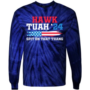 Funny Gag Gift Hawk Tush Hawk Tuah Spit On That Thang Tie-Dye Long Sleeve Shirt