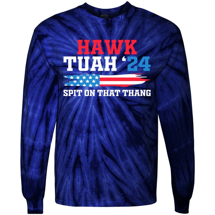 Funny Gag Gift Hawk Tush Hawk Tuah Spit On That Thang Tie-Dye Long Sleeve Shirt