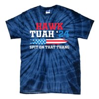 Funny Gag Gift Hawk Tush Hawk Tuah Spit On That Thang Tie-Dye T-Shirt