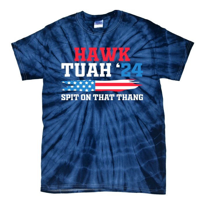 Funny Gag Gift Hawk Tush Hawk Tuah Spit On That Thang Tie-Dye T-Shirt