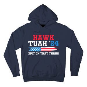 Funny Gag Gift Hawk Tush Hawk Tuah Spit On That Thang Tall Hoodie