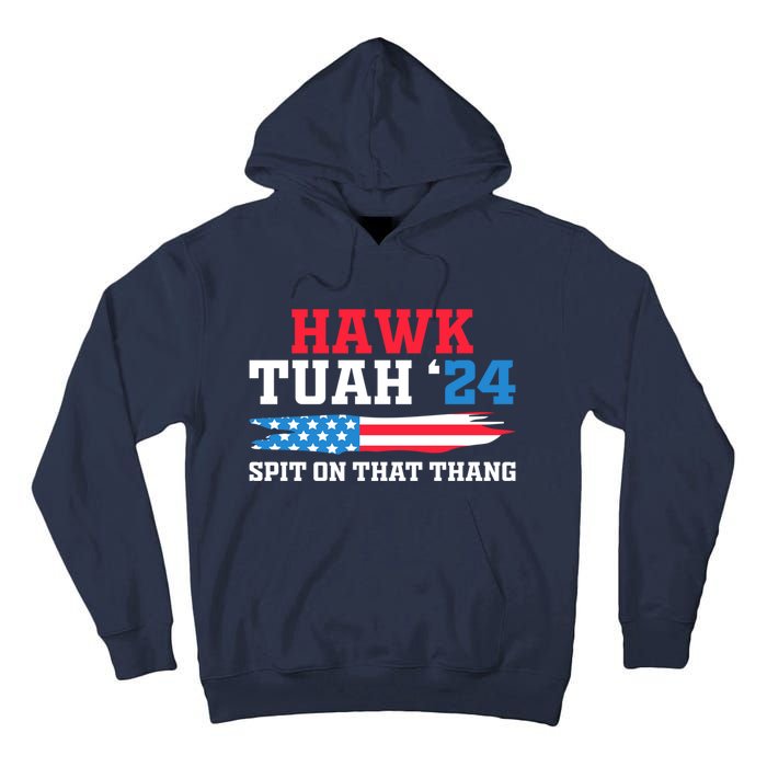 Funny Gag Gift Hawk Tush Hawk Tuah Spit On That Thang Tall Hoodie