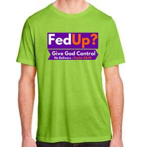 FedUp Give God Control Psalm 3419 Christian Bible & Jesus Adult ChromaSoft Performance T-Shirt