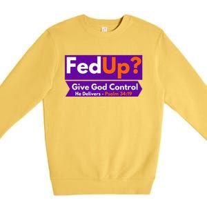 FedUp Give God Control Psalm 3419 Christian Bible & Jesus Premium Crewneck Sweatshirt