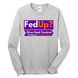 FedUp Give God Control Psalm 3419 Christian Bible & Jesus Tall Long Sleeve T-Shirt