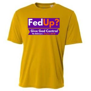 FedUp Give God Control Psalm 3419 Christian Bible & Jesus Cooling Performance Crew T-Shirt