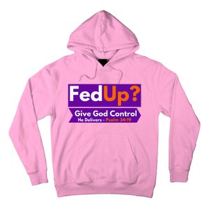 FedUp Give God Control Psalm 3419 Christian Bible & Jesus Hoodie