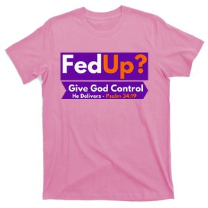 FedUp Give God Control Psalm 3419 Christian Bible & Jesus T-Shirt