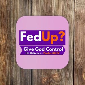 FedUp Give God Control Psalm 3419 Christian Bible & Jesus Coaster