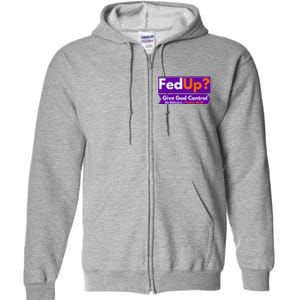 FedUp Give God Control Psalm 3419 Christian Bible & Jesus Full Zip Hoodie