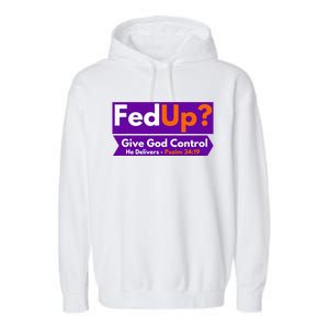 FedUp Give God Control Psalm 3419 Christian Bible & Jesus Garment-Dyed Fleece Hoodie