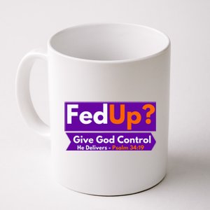 FedUp Give God Control Psalm 3419 Christian Bible & Jesus Coffee Mug