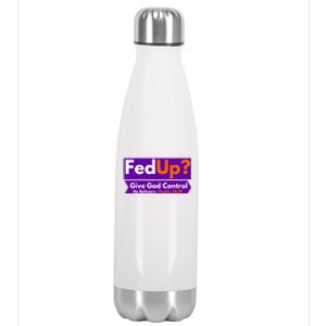 FedUp Give God Control Psalm 3419 Christian Bible & Jesus Stainless Steel Insulated Water Bottle