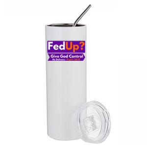 FedUp Give God Control Psalm 3419 Christian Bible & Jesus Stainless Steel Tumbler