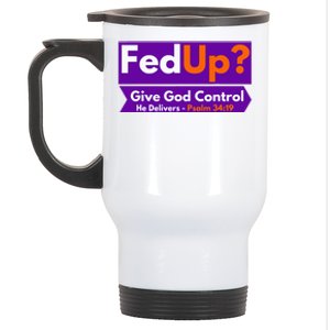 FedUp Give God Control Psalm 3419 Christian Bible & Jesus Stainless Steel Travel Mug