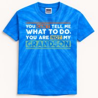 Funny Grand Grandpa Great Gift CanT Tell What To Do Grandson Meaningful Gift Kids Tie-Dye T-Shirt