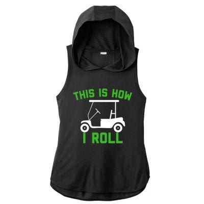 Funny Golfing Gift Golf Cart This Is How I Roll Meaningful Gift Ladies PosiCharge Tri-Blend Wicking Draft Hoodie Tank