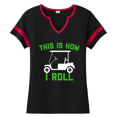 Funny Golfing Gift Golf Cart This Is How I Roll Meaningful Gift Ladies Halftime Notch Neck Tee