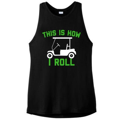 Funny Golfing Gift Golf Cart This Is How I Roll Meaningful Gift Ladies PosiCharge Tri-Blend Wicking Tank