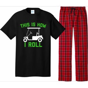 Funny Golfing Gift Golf Cart This Is How I Roll Meaningful Gift Pajama Set