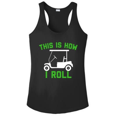 Funny Golfing Gift Golf Cart This Is How I Roll Meaningful Gift Ladies PosiCharge Competitor Racerback Tank