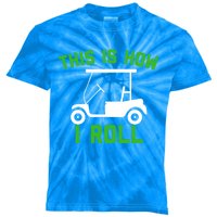 Funny Golfing Gift Golf Cart This Is How I Roll Meaningful Gift Kids Tie-Dye T-Shirt