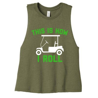 Funny Golfing Gift Golf Cart This Is How I Roll Meaningful Gift Women's Racerback Cropped Tank