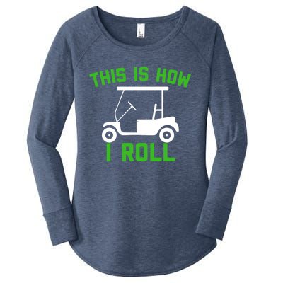 Funny Golfing Gift Golf Cart This Is How I Roll Meaningful Gift Women's Perfect Tri Tunic Long Sleeve Shirt