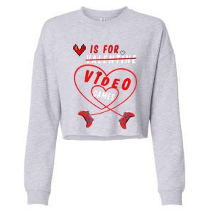 Funny Gamers Gift V Is For Video Games For Valentines Day Cute Gift Cropped Pullover Crew